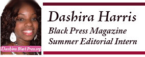 Black Press Magazine interns: Natalie Gilmore (Senior) and Dashira Harris (Junior)