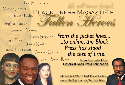 Saluting America's Black Press Heroes, the Historical Black Press Foundation will never forget their contributions!