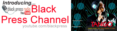 Go to the Black Press Channel on YouTube right now!