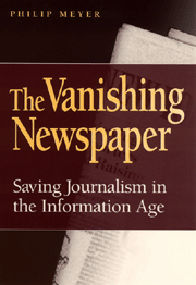 The Vanishing Newspaper: Saving Journalism in the Information Age book